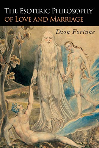 Dion Fortune The Esoteric Philosophy Of Love And Marriage