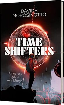 Time Shifters: Ohne uns gibt es kein Morgen | Spannender Zeitreise-Thriller