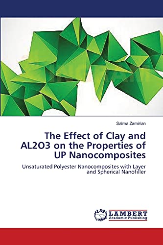The Effect of Clay and AL2O3 on the Properties of UP Nanocomposites: Unsaturated Polyester Nanocomposites with Layer and Spherical Nanofiller