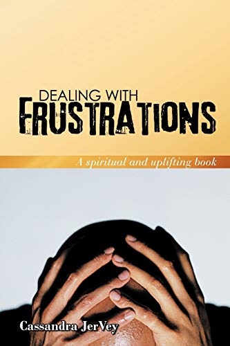 Dealing With Frustrations: A spiritual and uplifting book