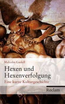 Hexen und Hexenverfolgung: Eine kurze Kulturgeschichte