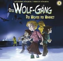 Die Wolf-Gäng - Folge 3: Der Wächter der Wahrheit. Hörspiel.