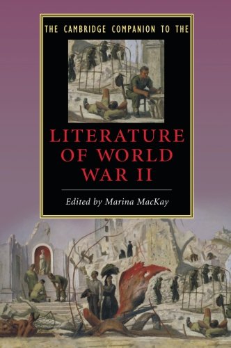 The Cambridge Companion to the Literature of World War Ii (Cambridge Companions to Literature)