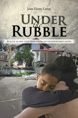 Under the Rubble: Rescue is One Step Away from an Undoubtable Faith