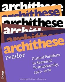 archithese reader: Critical Positions in Search of Postmodernity, 1971–1976