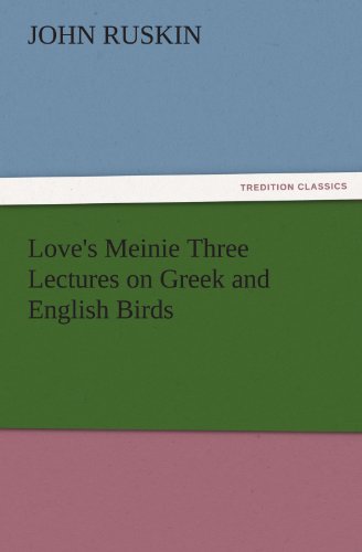 Love's Meinie Three Lectures on Greek and English Birds (TREDITION CLASSICS)