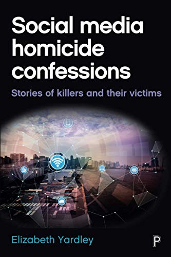 Social media homicide confessions: Stories of Killers and Their Victims