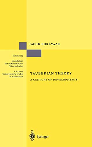 Tauberian Theory: A Century of Developments (Grundlehren der mathematischen Wissenschaften, 329, Band 329)