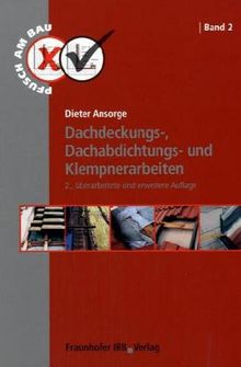 Pfusch am Bau, Band 2: Dachdeckungs-, Dachabdichtungs- und Klempnerarbeiten