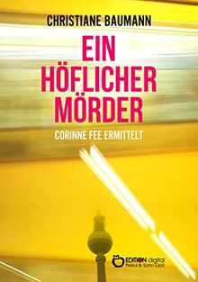 Ein höflicher Mörder: Corinne Fee ermittelt