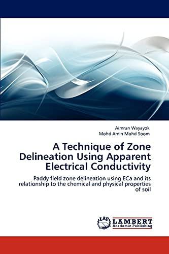 A Technique of Zone Delineation Using Apparent Electrical Conductivity: Paddy field zone delineation using ECa and its relationship to the chemical and physical properties of soil