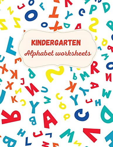 Kindergarten Alphabet Worksheets: Activity For Kindergarten Kids ¿ Fun and Easy way to learn Letters ¿ Practice pen control ¿ Trace and Write Letters ... Homeschool ¿ Learning materials for educators