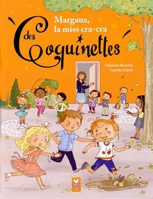 Les coquinettes. Vol. 10. Margaux, la miss cra-cra des coquinettes