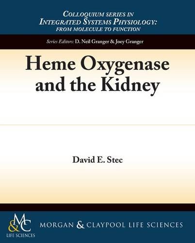 Heme Oxygenase and the Kidney (Colloquium series in Integrated Systems Physiology: From Molecule to Function to Disease, Band 24)