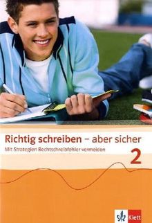 Richtig schreiben - aber sicher. Mit Strategien Rechtschreibfehler vermeiden: Richtig schreiben - aber sicher 2 / Übungsheft: Mit Strategien ... vermeiden - Hauptschule, Realschule: BD 2