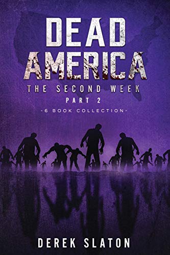 Dead America - The Second Week Part Two - 6 Book Collection (Dead America Collections, Band 4)