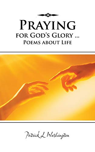 Praying for God's Glory . . . Poems about Life