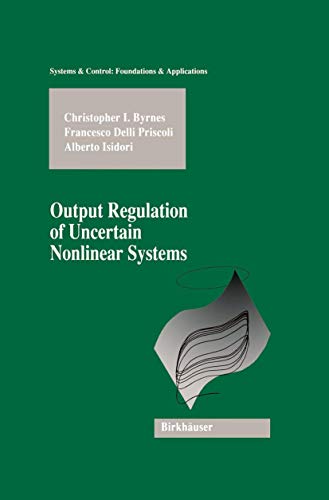 Output Regulation of Uncertain Nonlinear Systems (Systems & Control: Foundations & Applications)
