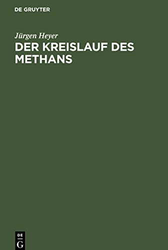Der Kreislauf des Methans: Mikrobiologie, Ökologie, Nutzung