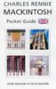 Charles Rennie Mackintosh Pocket Guide: Architect, Artist, Icon