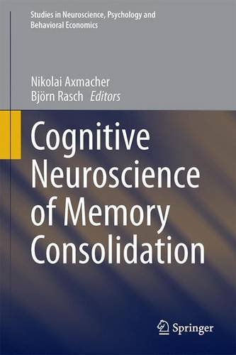 Studies in Neuroscience, Psychology and Behavioral Economics: Cognitive Neuroscience of Memory Consolidation