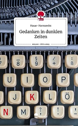 Gedanken in dunklen Zeiten. Life is a Story - story.one