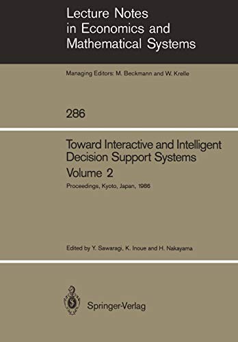 Toward Interactive and Intelligent Decision Support Systems: Volume 2 Proceedings of the Seventh International Conference on Multiple Criteria ... and Mathematical Systems, 286, Band 286)