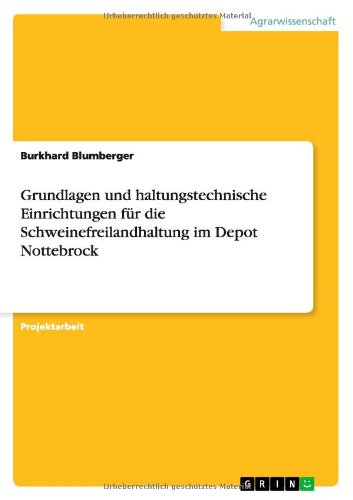 Grundlagen und haltungstechnische Einrichtungen für die Schweinefreilandhaltung im Depot Nottebrock
