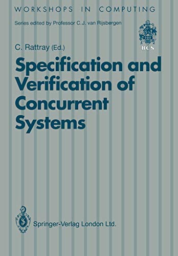 Specification and Verification of Concurrent Systems (Workshops in Computing)