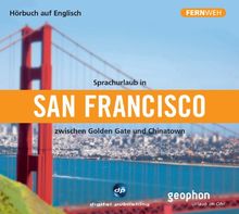 Sprachurlaub in San Francisco - Hörbuch auf Englisch: Zwischen Golden Gate und Chinatown