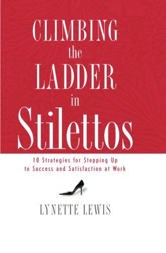 Climbing the Ladder in Stilettos