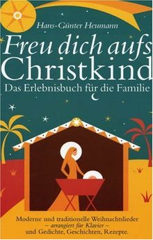 Freu dich aufs Christkind - Das Erlebnisbuch für die Familie