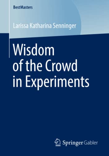 Wisdom of the Crowd in Experiments (BestMasters)