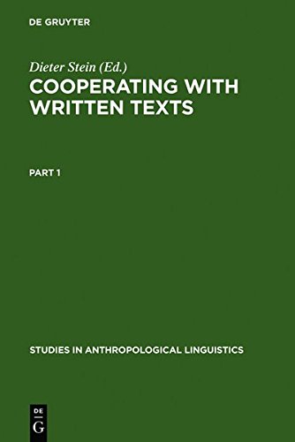 Cooperating with Written Texts: The Pragmatics and Comprehension of Written Texts (Studies in Anthropological Linguistics)
