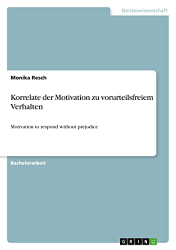Korrelate der Motivation zu vorurteilsfreiem Verhalten: Motivation to respond without prejudice