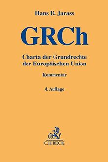 Charta der Grundrechte der Europäischen Union: unter Einbeziehung der sonstigen Grundrechtsregelungen des Primärrechts und der EMRK