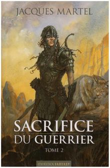 Sacrifice du guerrier. Vol. 2