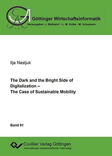 The Dark and the Bright Side of Digitalization - The Case of Sustainable Mobility (Göttinger Wirtschaftsinformatik)