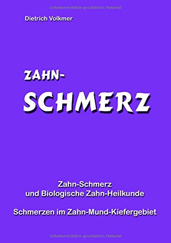Zahn-Schmerz: Schmerzen im Zahn-Mund-Kiefer-Gebiet (Biologische Zahn-Heilkunde)