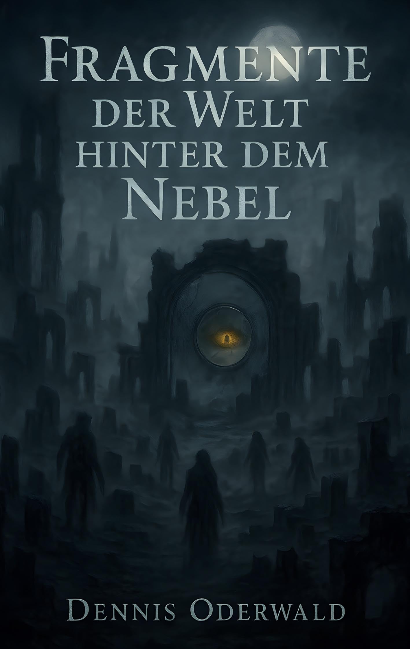 Fragmente der Welt hinter dem Nebel: Eine Sammlung aus der Dämmerung zwischen Leben und Tod