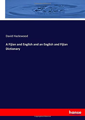 A Fijian and English and an English and Fijian Dictionary