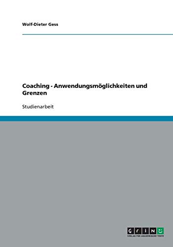 Coaching - Anwendungsmöglichkeiten und Grenzen
