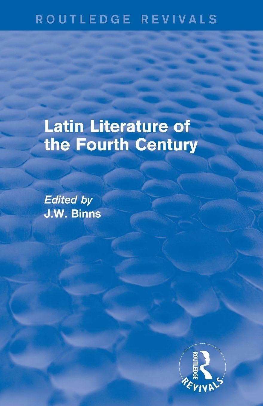 Latin Literature of the Fourth Century (Routledge Revivals)