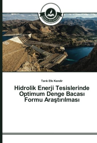 Hidrolik Enerji Tesislerinde Optimum Denge Bacası Formu Araştırılması