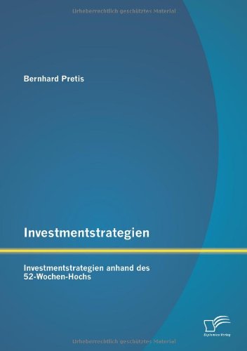 Investmentstrategien: Investmentstrategien anhand des 52-Wochen-Hochs