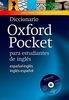 Diccionario Oxford Pocket para estudiantes de ingles: Revised edition of this bilingual dictionary specifically written for Spanish learners of English