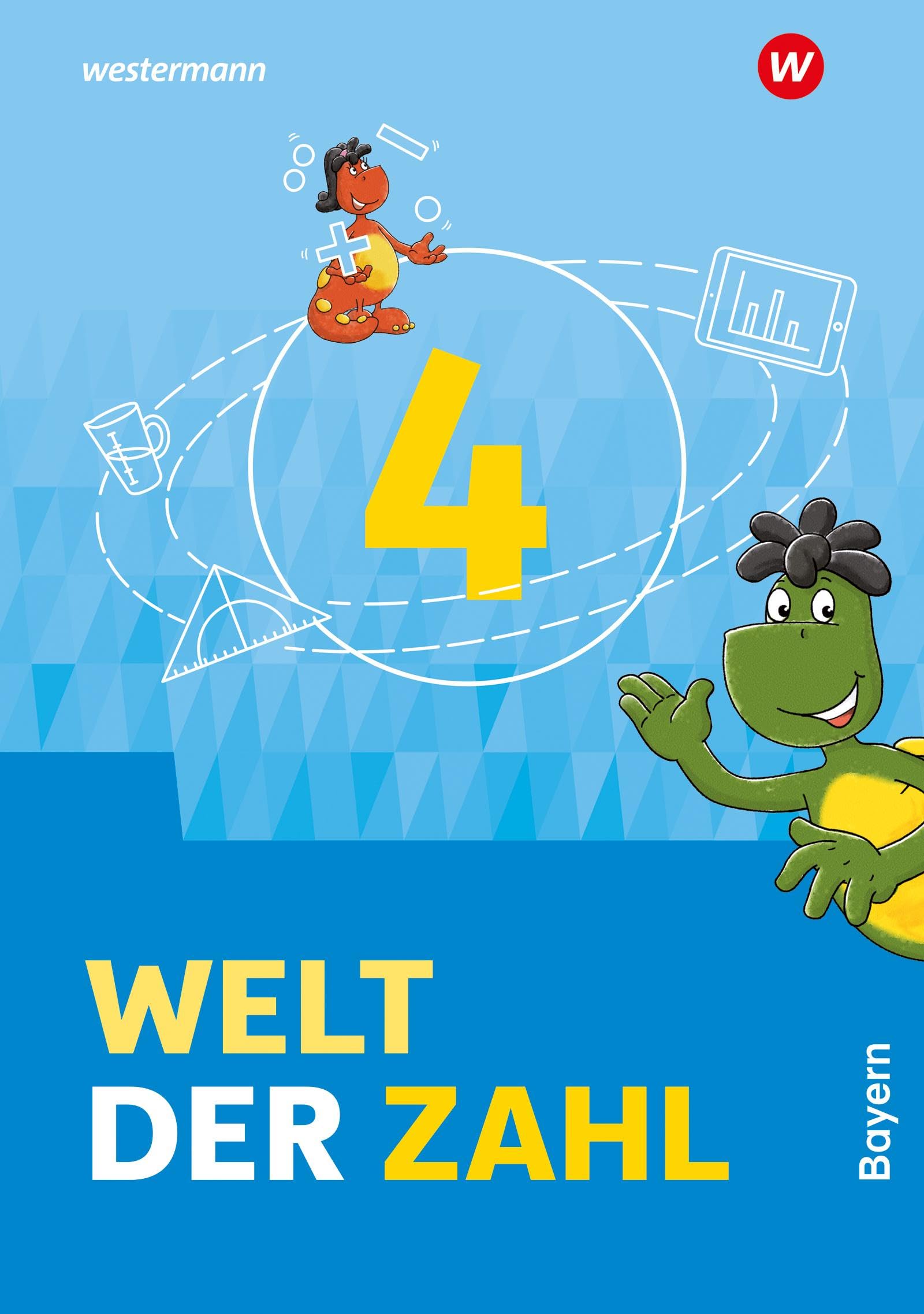 Becher, Angela: Welt der Zahl 4 Schulbuch. Für Bayern