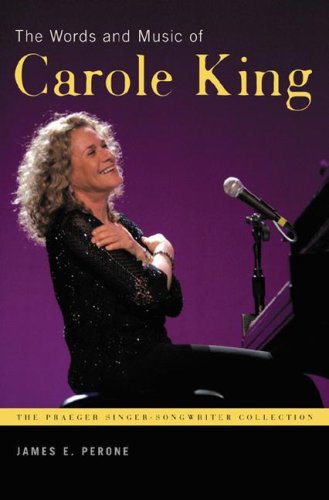 The Words and Music of Carole King (Praeger Singer-Songwriter Collections)