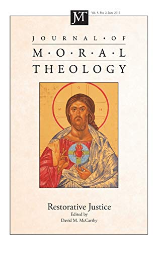 Journal of Moral Theology, Volume 5, Number 2: Restorative Justice