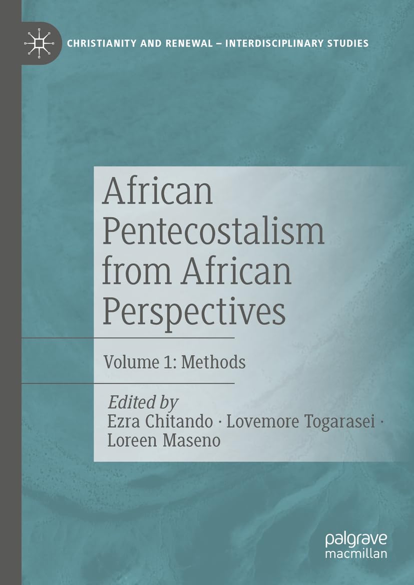 African Pentecostalism from African Perspectives: Volume 1: Methods (Christianity and Renewal - Interdisciplinary Studies, Band 1)